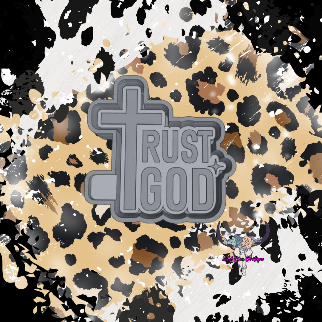 Trust God Freshie Mold