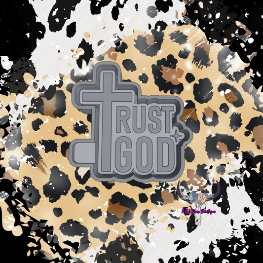 Trust God Freshie Mold