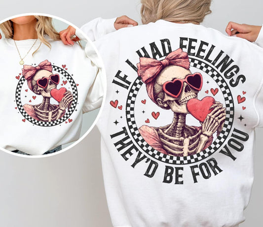 If I Had Feelings Sweatshirt