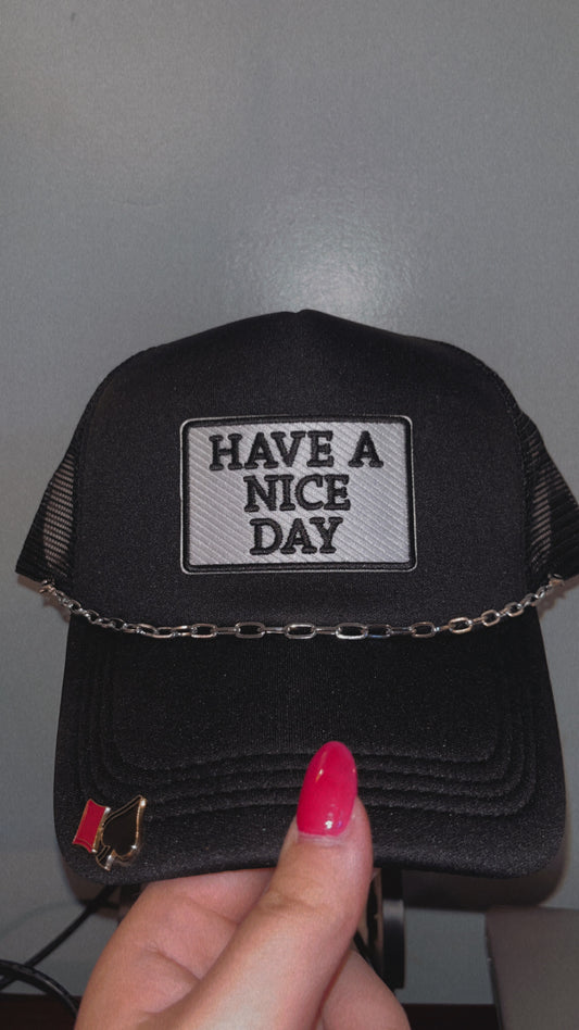 Have a nice day Trucker Hat
