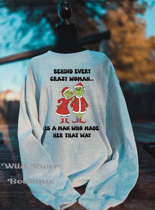Behind every crazy woman Sweatshirt