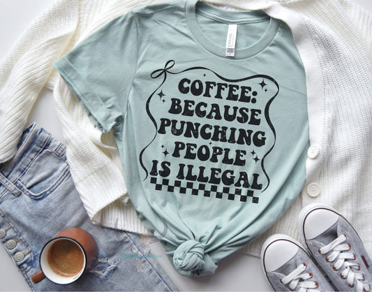 Coffee because T-Shirt